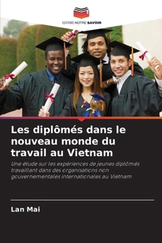 Paperback Les diplômés dans le nouveau monde du travail au Vietnam [French] Book