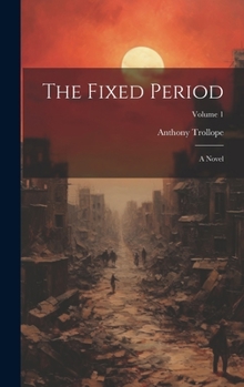 Hardcover The Fixed Period: A Novel; Volume 1 Book