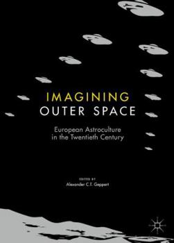 Paperback Imagining Outer Space: European Astroculture in the Twentieth Century Book