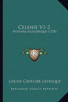Celenie V1-2: Histoire Allegorique (1738)