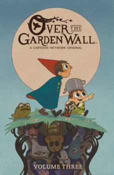 Over the Garden Wall Vol. 3 - Book #3 of the Over the Garden Wall (Collection)
