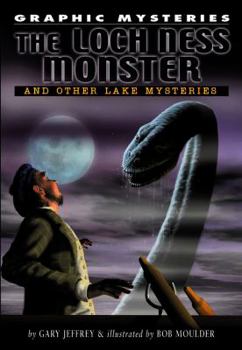 The Loch Ness Monster and Other Lake Monsters (Jr. Graphic Mysteries) - Book  of the David West Children's Books - Graphic Mysteries