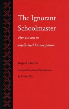Paperback The Ignorant Schoolmaster: Five Lessons in Intellectual Emancipation Book