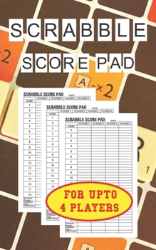 Scrabble Score Pad for Upto 4 players: Pocket Size Scrabble Score Record , Scrabble Score Keeper Notebook (Puzzle Game Book)
