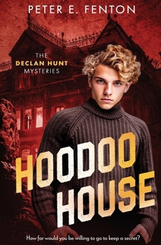 Hoodoo House - Book #2 of the Declan Hunt Mysteries