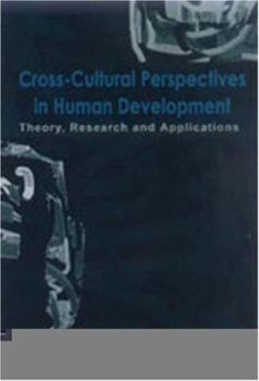 Cross-Cultural Perspectives in Human Development: Theory, Research and Applications