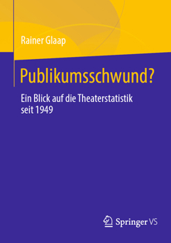 Paperback Publikumsschwund?: Ein Blick Auf Die Theaterstatistik Seit 1949 [German] Book