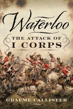 Hardcover Waterloo: The Attack of I Corps Book