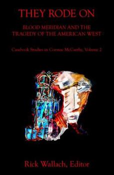 They Rode On: Blood Meridian and the Tragedy of the American West