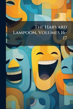 The Harvard Lampoon, Volumes 16-17...