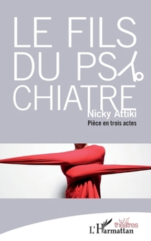 Paperback Le fils du psychiatre: Pièce en trois actes [French] Book