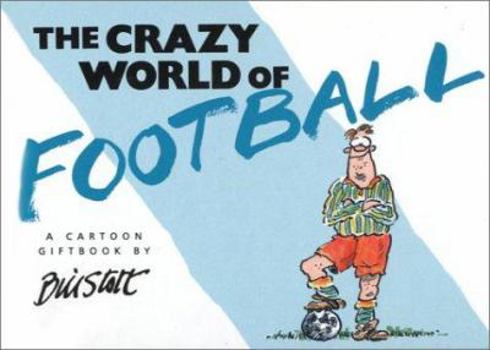 The Crazy World of Soccer (The Crazy World Series) - Book  of the Crazy World