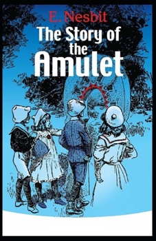 The Story of the Amulet Illustrated