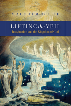 Paperback Lifting the Veil: Imagination and the Kingdom of God Book