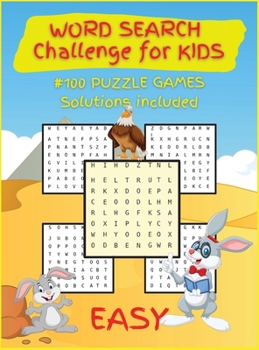 WORD SEARCH Challenge for KIDS: Activity Book for Children, 100 Puzzles Games for KIDS, Ages 6-8, 8-12, Easy, Large Format. Great Gift for Boys & Girls.