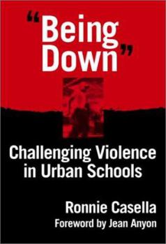 Paperback Being Down: Challenging Violence in Urban Schools Book