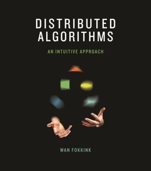 Distributed Algorithms: An Intuitive Approach