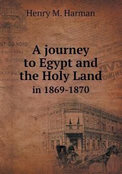 Paperback A journey to Egypt and the Holy Land in 1869-1870 Book