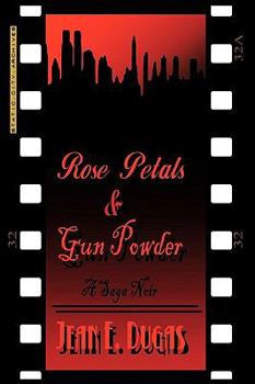 Hardcover Rose Petals & Gun Powder: A Saga Noir Book