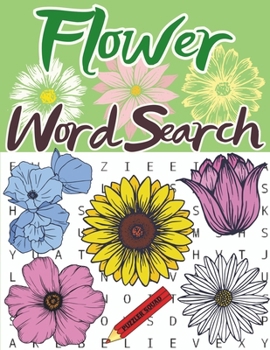 Paperback Flower Word Search: Plant and Flower Lovers Word Search Large Print Puzzle Book for Adults [Large Print] Book