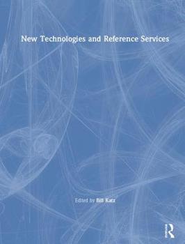 Hardcover New Technologies and Reference Services Book