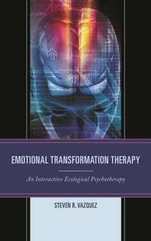 Paperback Emotional Transformation Therapy: An Interactive Ecological Psychotherapy Book