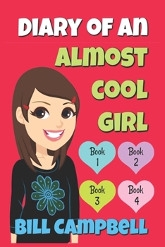 Paperback Diary of an Almost Cool Girl - Books 1, 2, 3 and 4: Books for Girls Book