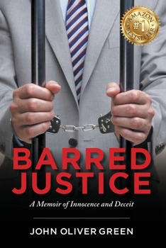 Paperback Barred Justice: A Memoir of Innocence and Deceit Book