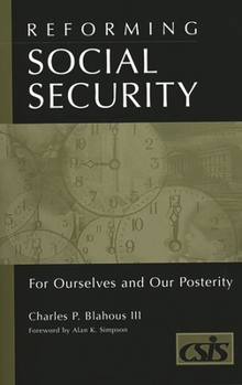 Hardcover Reforming Social Security: For Ourselves and Our Posterity Book