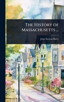 Hardcover The History of Massachusetts ... Book