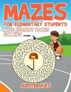 Paperback Mazes for Elementary Students: Maze Activity Books for Kids Book