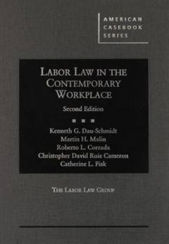 Hardcover Labor Law in the Contemporary Workplace, 2d (American Casebook Series) Book