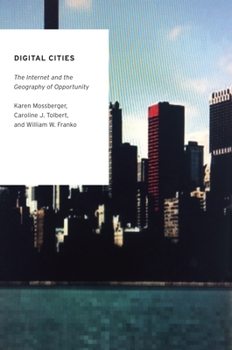 Paperback Digital Cities: The Internet and the Geography of Opportunity Book