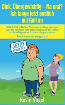 Paperback Dick, ?bergewichtig - Na und? Ich fange jetzt endlich mit Golf an [German] Book