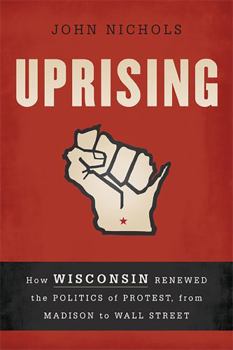 Paperback Uprising: How Wisconsin Renewed the Politics of Protest, from Madison to Wall Street Book