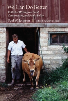 Paperback We Can Do Better: Collected Writings on Land, Conservation, and Public Policy by Paul Johnson Book