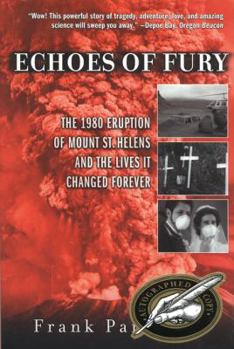 Hardcover Echoes of Fury: The 1980 Eruption of Mount St. Helens and the Lives It Changed Forever Book