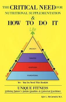 Paperback The Critical Need For Nutritional Supplementation & How To Do It Book