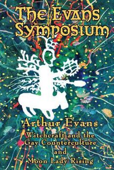 Paperback The Evans Symposium: Witchcraft and the Gay Counterculture and Moon Lady Rising Book