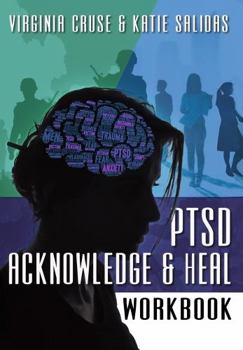 Paperback Acknowledge and Heal PTSD Workbook: A Women-Focused Guide (PTSD Recovery) Book