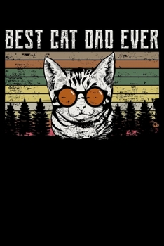 Best Cat Dad Ever: Gift Design Idea Lined Notebook Journal Diary 6x9