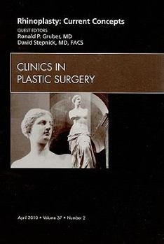 Hardcover Rhinoplasty: Current Concepts, an Issue of Clinics in Plastic Surgery: Volume 37-2 Book