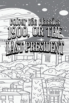 1900, or the Last President