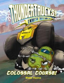 Hardcover Colossal Course!: A Monster Truck Myth Book
