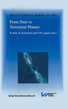 Hardcover From Dust to Terrestrial Planets: Proceedings of an Issi Workshop, 15-19 February 1999, Bern, Switzerland Book