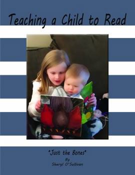 Paperback Teaching a Child to Read: Just the Bones Book