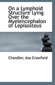Paperback On a Lymphoid Structure Lying Over the Myelencephalon of Lepisosteus Book