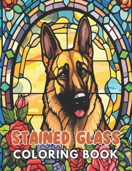 Paperback Stained Glass Dog Coloring Book: New and Exciting Designs Suitable for All Ages Book