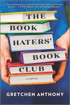 The Book Haters' Book Club: A Novel