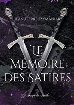 Paperback Le Mémoire des Satires: Coups de canifs [French] Book